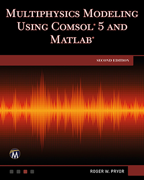 使用Comsol 5和Matlab建模多物理学